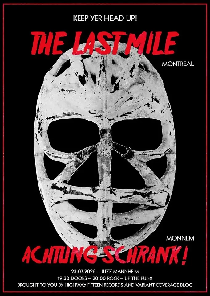 The Last Mile (Montreal, Canada) + Achtung Schrank! (Mannheim)