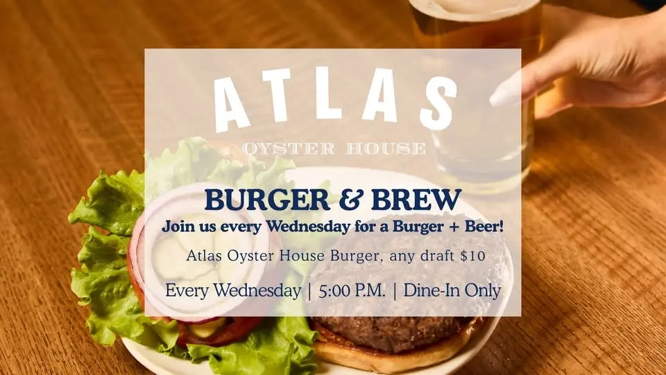 Burger & Brew at Atlas Oyster House!