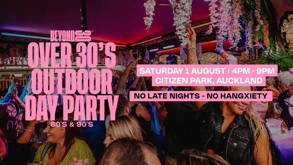 Beyond 30 Presents... Daytime Clubbing | Auckland🕺🏻