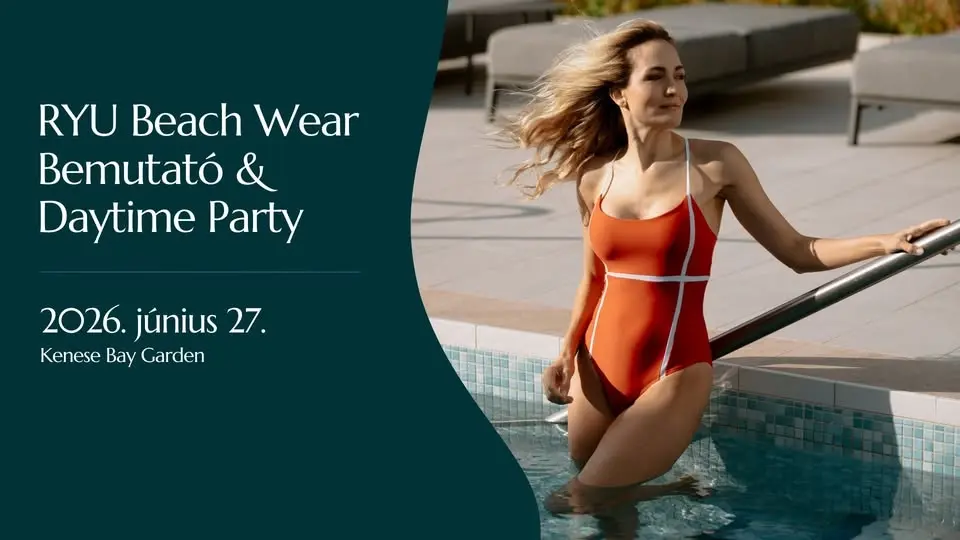 ✨ RYU Beach Wear Bemutató & Daytime Party a Kenese Bay Gardenben ✨