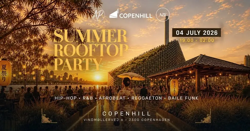 Summer Rooftop Party • CopenHill • 04.07.26