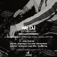 we DJ FREE DJ Workshops In July - Scratching