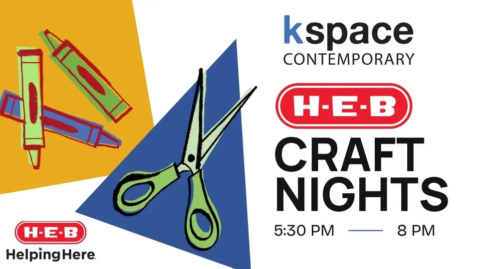 Craft Nights Presented by HEB at K Space Contemporary