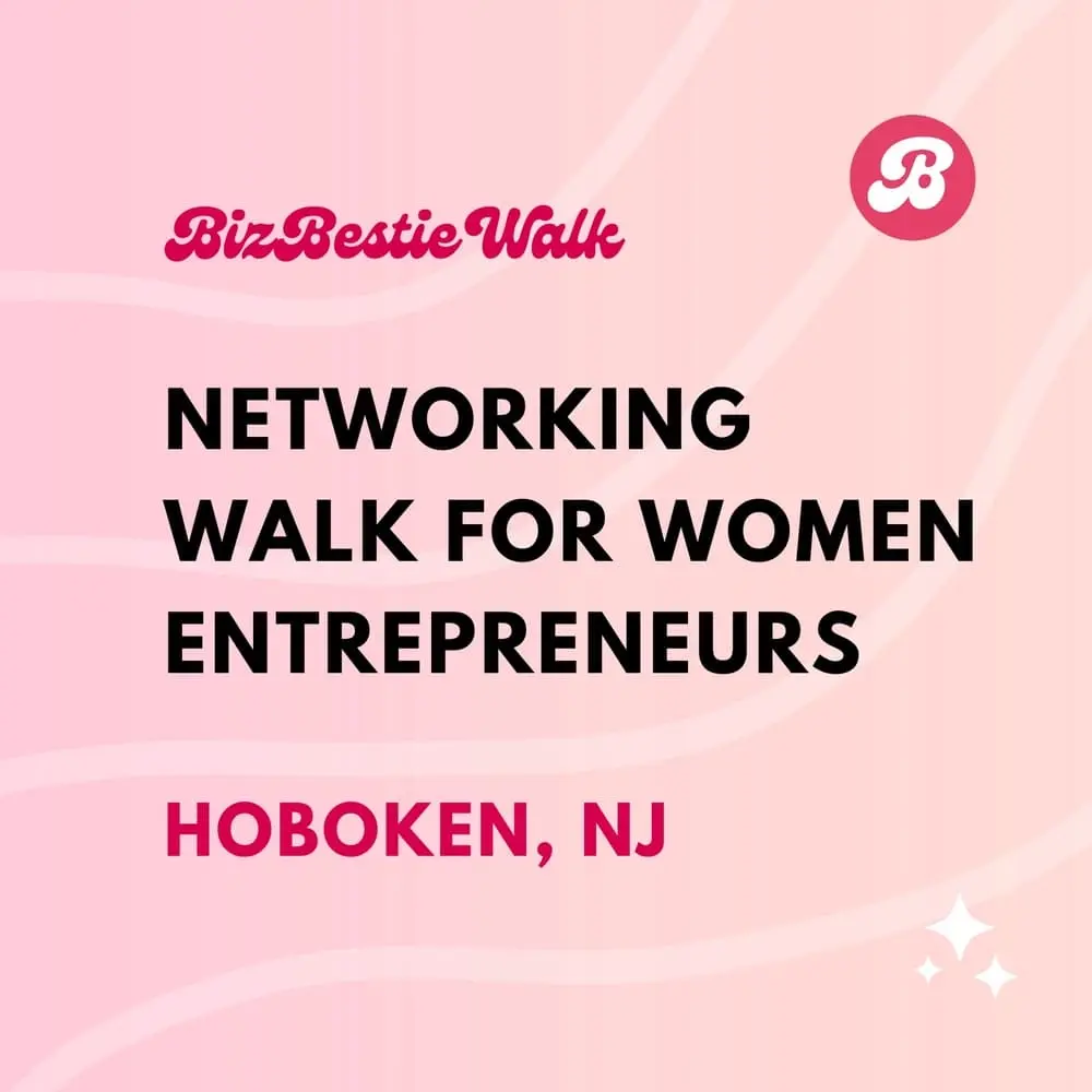 Networking Walk for Women Entrepreneurs ✦ Hoboken, NJ ✦ BizBestie Walk
