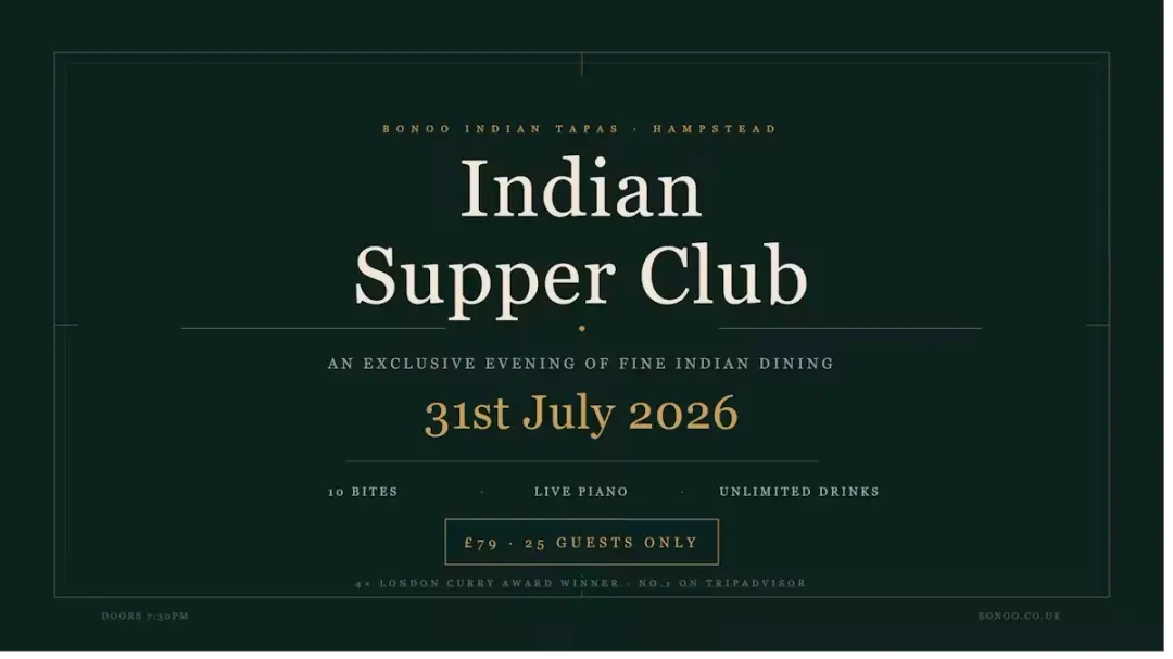 Bonoo Indian Supper Club — 4x London Curry Award Winner | 10 Bites, Live Piano & Unlimited Drinks | Hampstead London