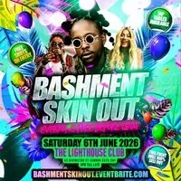 Bashment Skin Out - Everyone Free Before 12AM