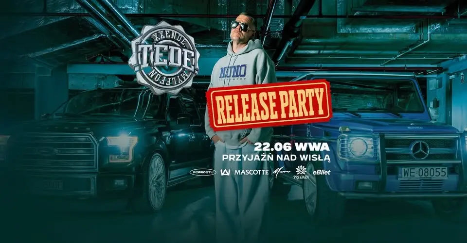 TEDE: XXENDE MYLFFON RELEASE PARTY | WARSZAWA PRZYJAŹŃ NAD WISŁĄ