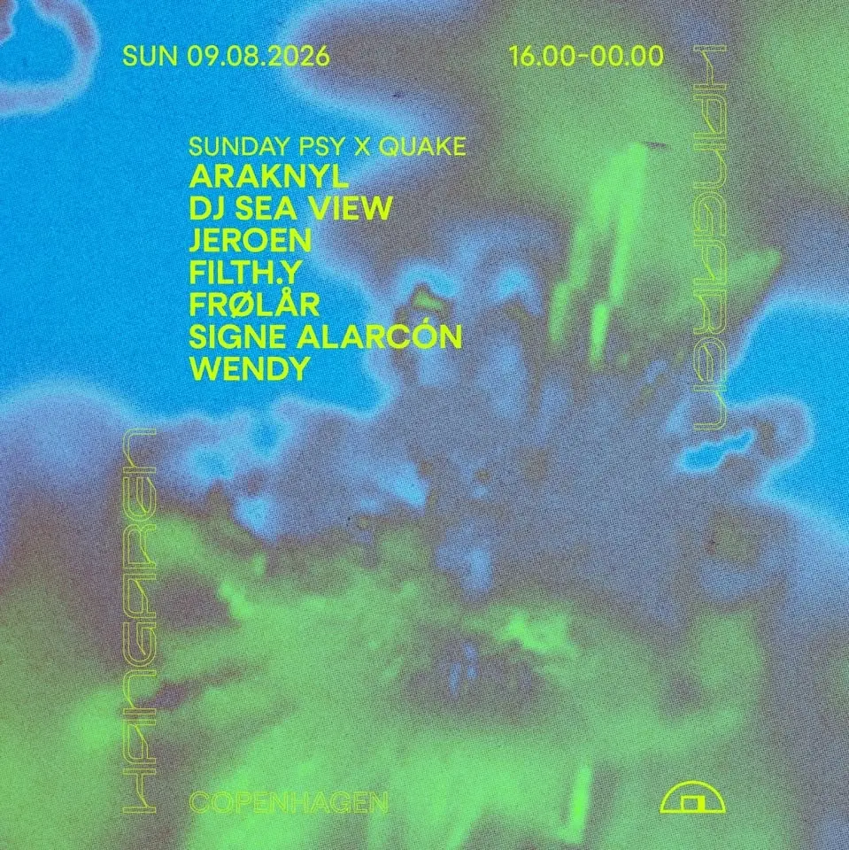 Sunday Psy x Quake: Araknyl, DJ Sea View, Jeroen, FILTH.y, Frølår, Signe Alarcón, Wendy