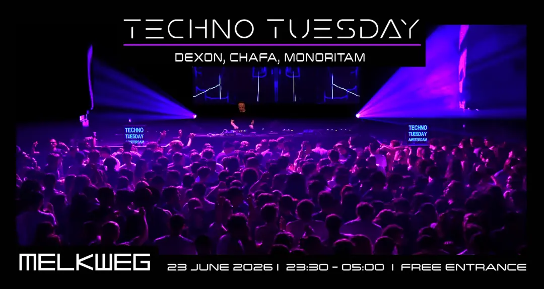 Techno Tuesday Amsterdam, Dexon, CHAFA, MONORITAM