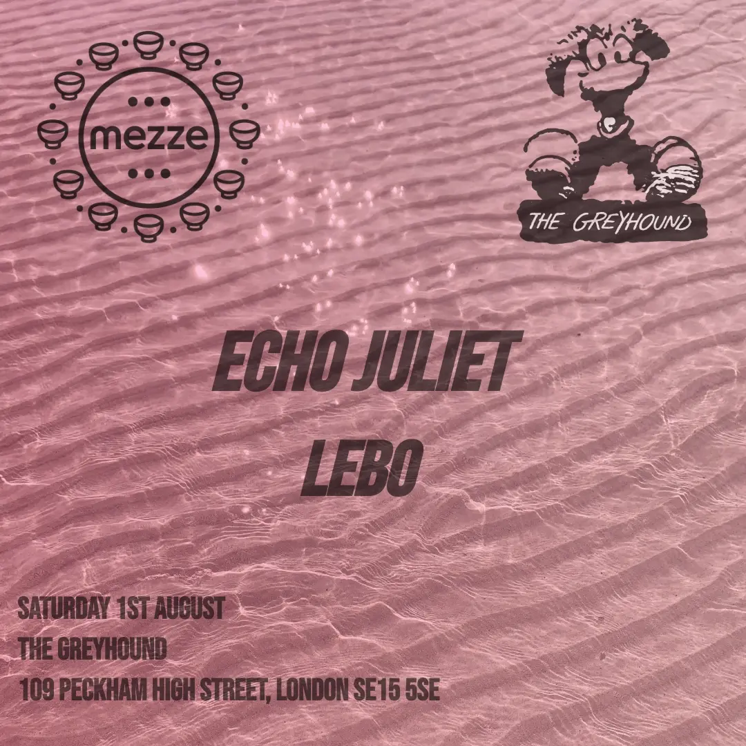 Mezze presents: Echo Juliet & Lebo