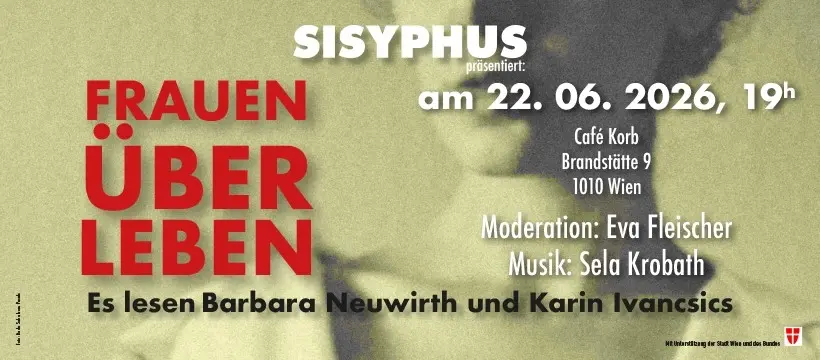 SISYPHUS präsentiert: "FRAUEN ÜBERLEBEN" Lesung mit Musik