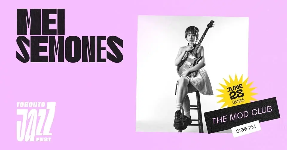 The Toronto Jazz Festival presents Mei Semones
