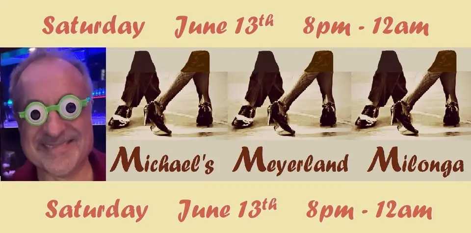 Michael's Meyerland Milonga - June 13th