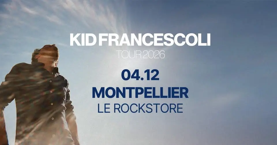 KID FRANCESCOLI • Rockstore, Montpellier