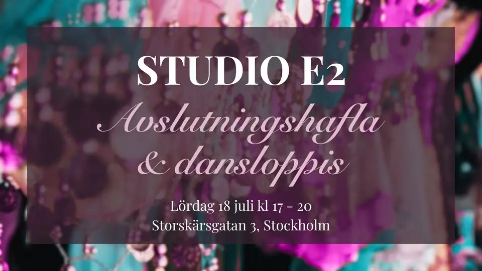 STUDIO E2 - AVSLUTNINGSHAFLA & DANSLOPPIS