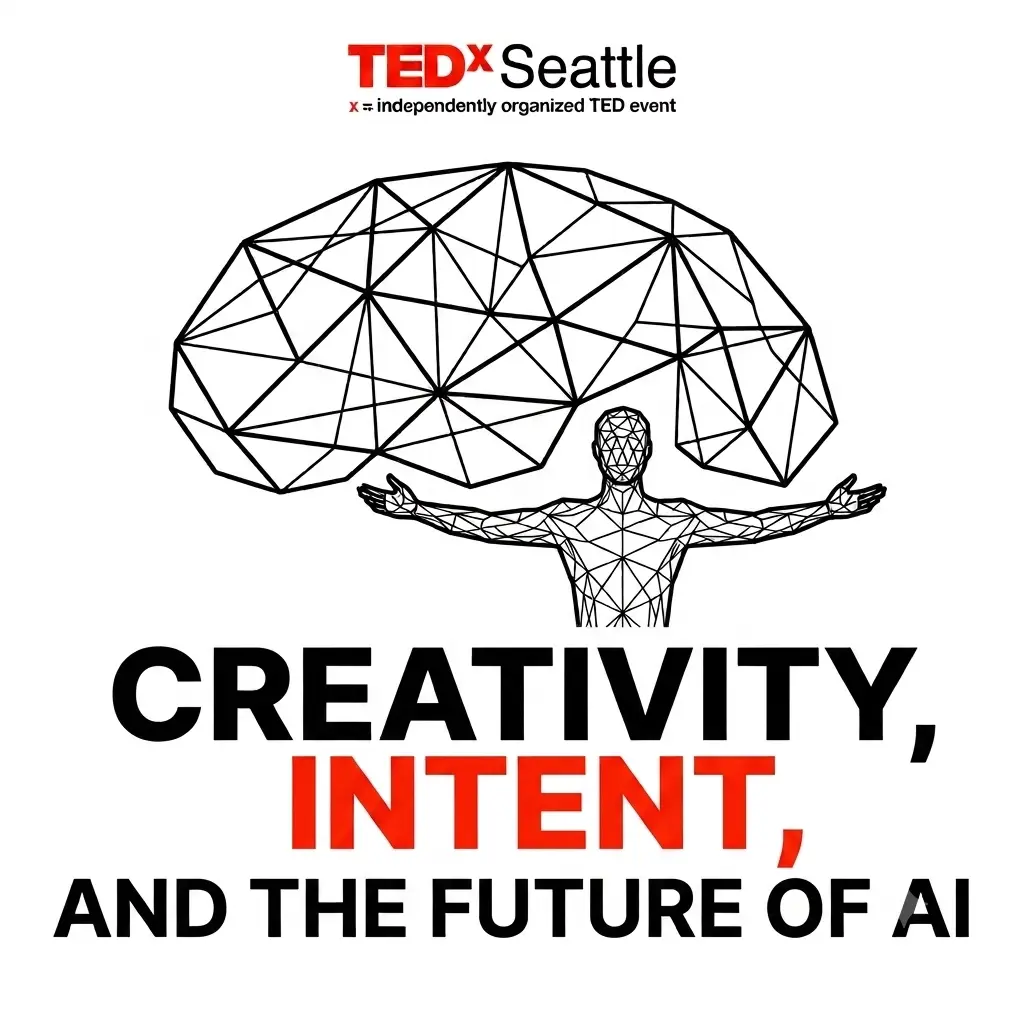 Creativity, Intent, and the Future of AI // A TEDxSeattle Salon at Seattle Tech Week