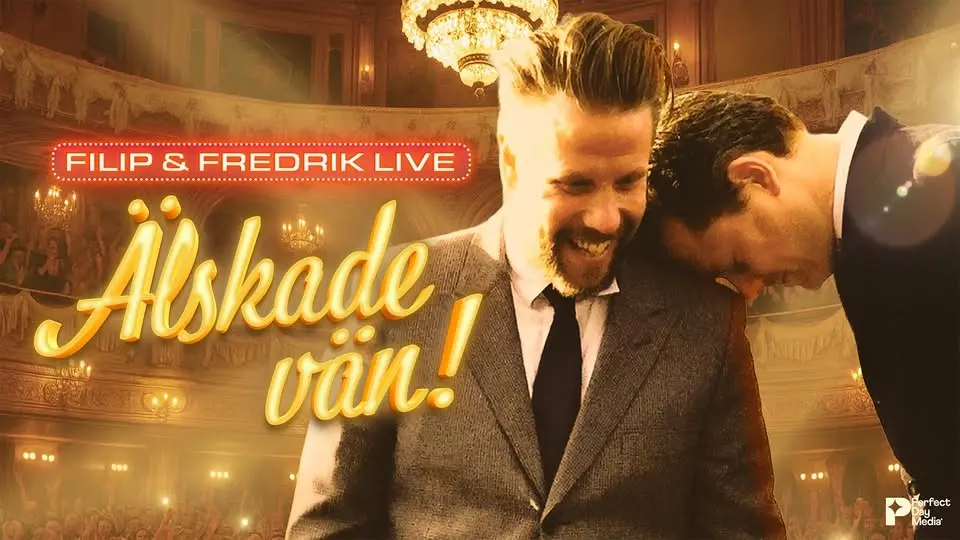 Älskade vän! Med Filip och Fredrik | Göteborg, Draken Live