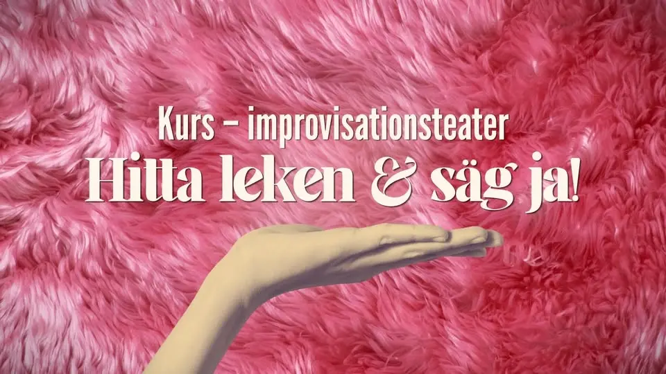 🎊 Kurs i improvisationstater: Hitta Leken & säg ja!