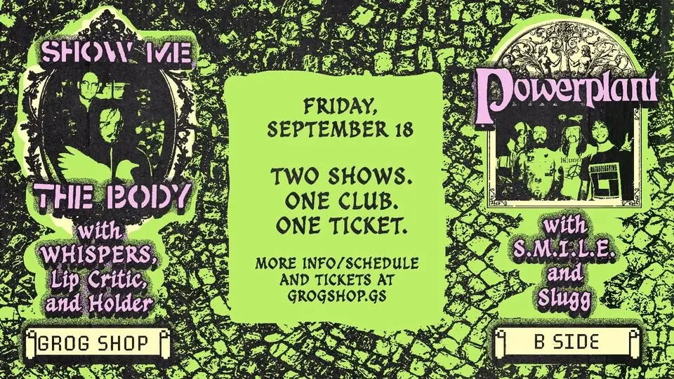 Show Me The Body w/ Powerplant, Whispers, Holder, S.M.I.L.E., Slugg at Grog Shop & B Side Lounge