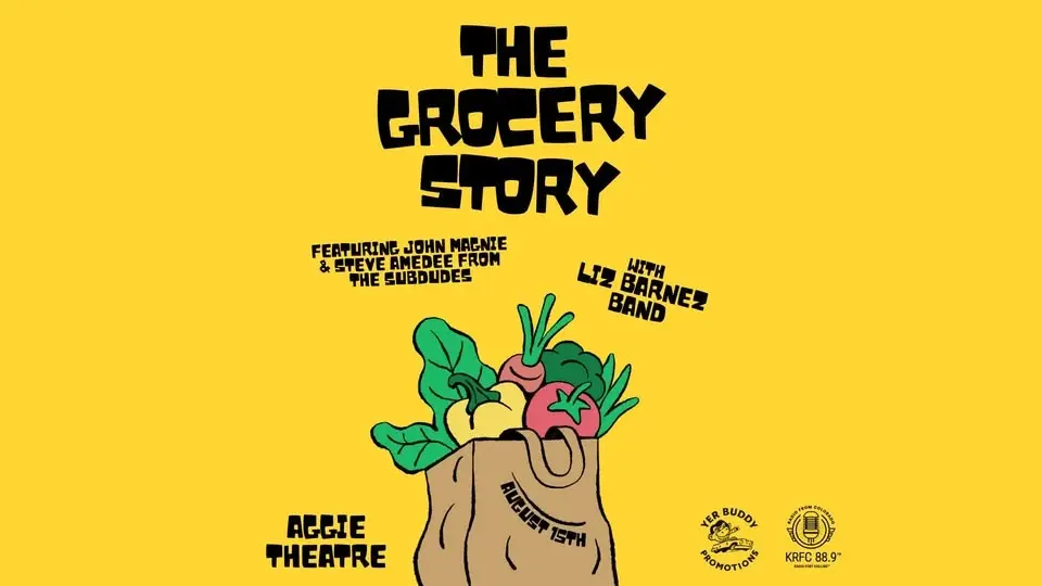 The Grocery Story with Liz Barnez | Aggie Theatre | Presented by KRFC 88.9 FM