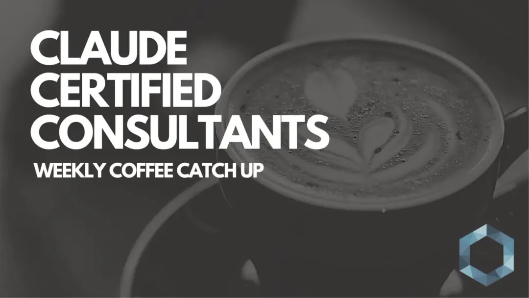Claude Certified Consultants: Coffee Catch Up