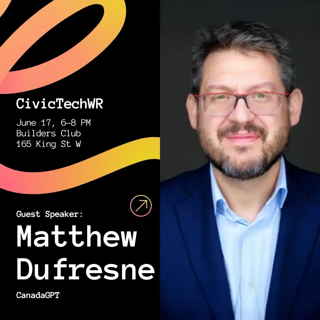 CivicTechWR - with Matthew Dufresne of CanadaGPT