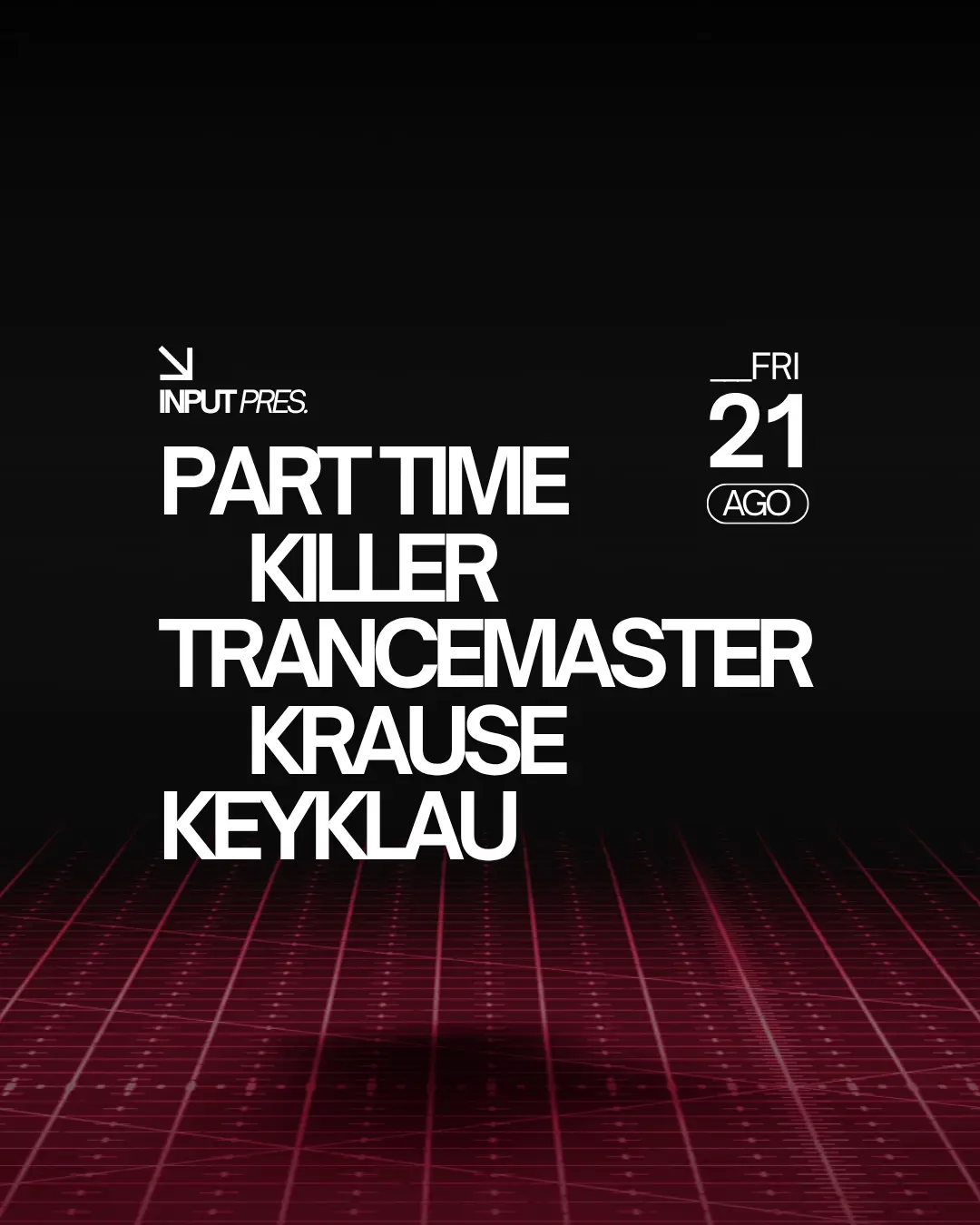 INPUT pres Part Time Killer & Trancemaster Krause