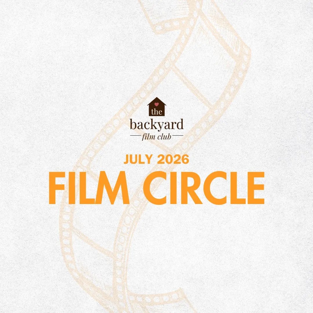 The Backyard Film Club (July 2026 Film Circle)