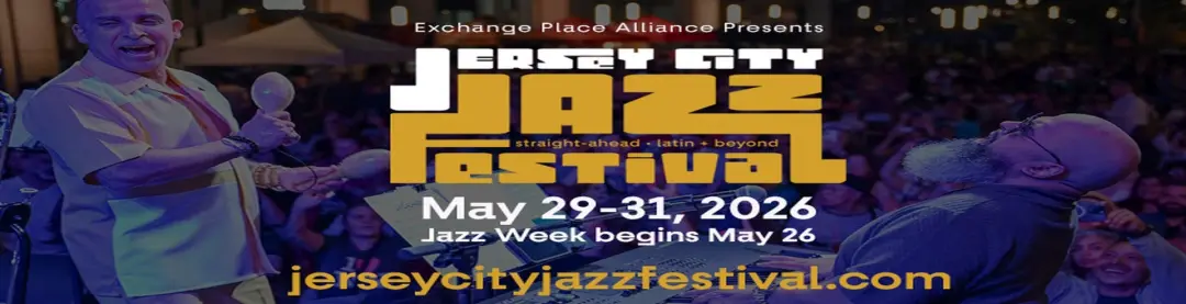 The Jersey City Jazz Festival! Fri May 29th-Sun May 31st @Exchange Place in Jersey City FREE MUSIC!