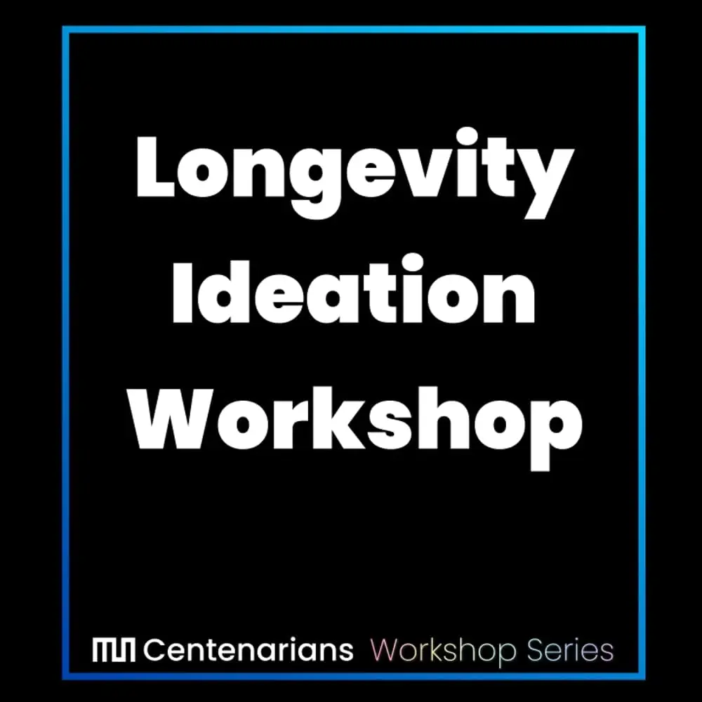 Longevity Ideation Workshop