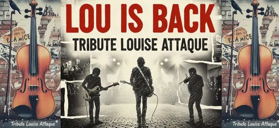 LOU is BACK - Tribute Louise Attaque