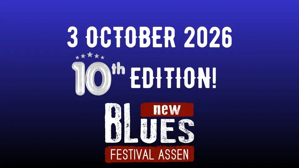 New Blues Festival Assen 10th Edition!
