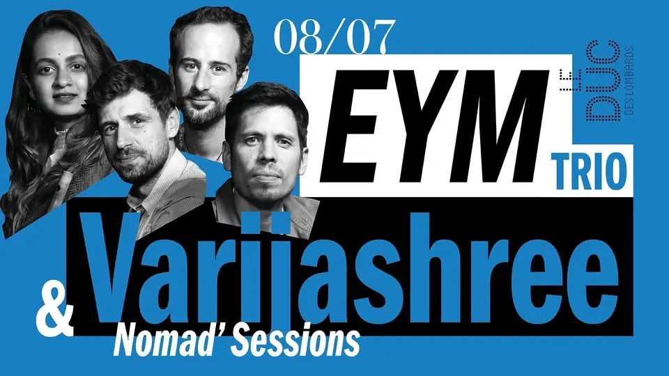 EYM Trio & Varijashree Nomad' Sessions au Duc le 8 juillet 