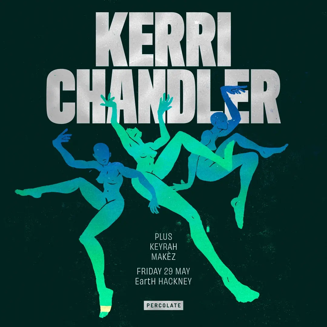 Percolate presents: Kerri Chandler, Keyrah & Makéz