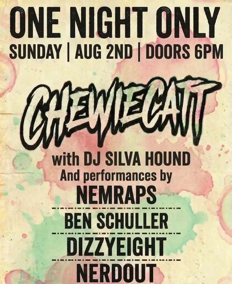 ChewieCatt w/ DJ Silva Hound/NemRaps/Ben Schuller/DizzyEight/Nerdout