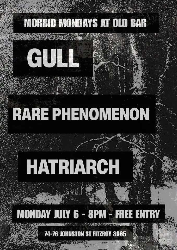 MORBID MONDAYS AT OLD BAR - July 6th - GULL / RARE PHENOMENON / HATRIARCH - FREE ENTRY - 8PM