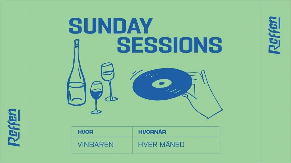 SUNDAY SESSIONS PÅ REFFEN