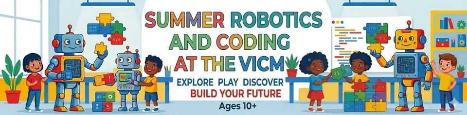 Summer Robotics Workshop Series @ VICM (Ages 10+)