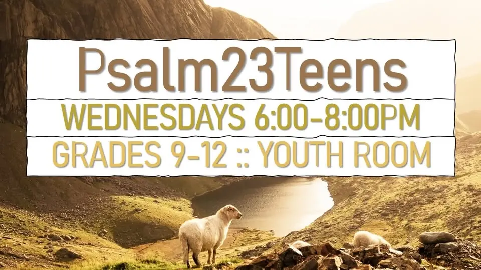 Psalm23Teens (Grades 9-12)
