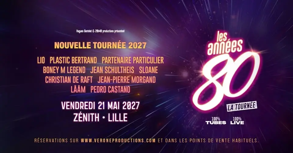 Les Années 80 • Zénith, Lille • 21/05/27