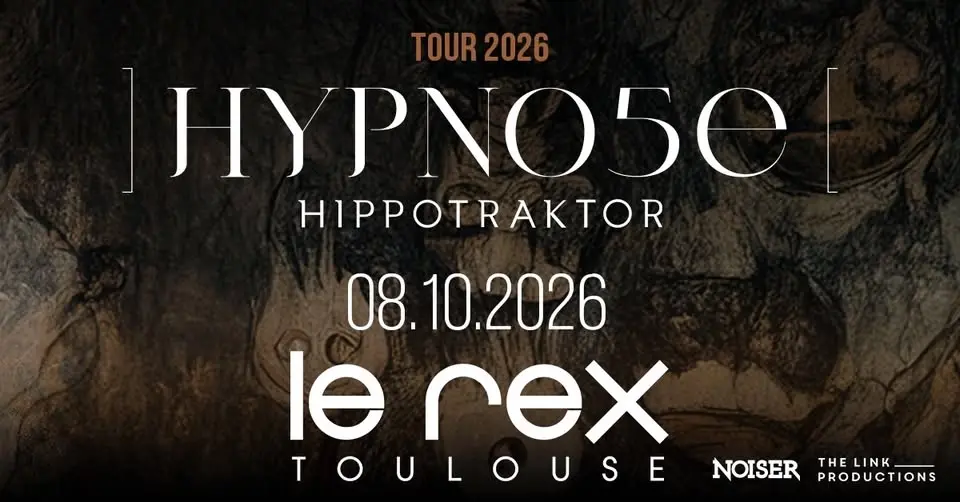 HYPNO5E & HIPPOTRAKTOR | Le Rex de Toulouse 