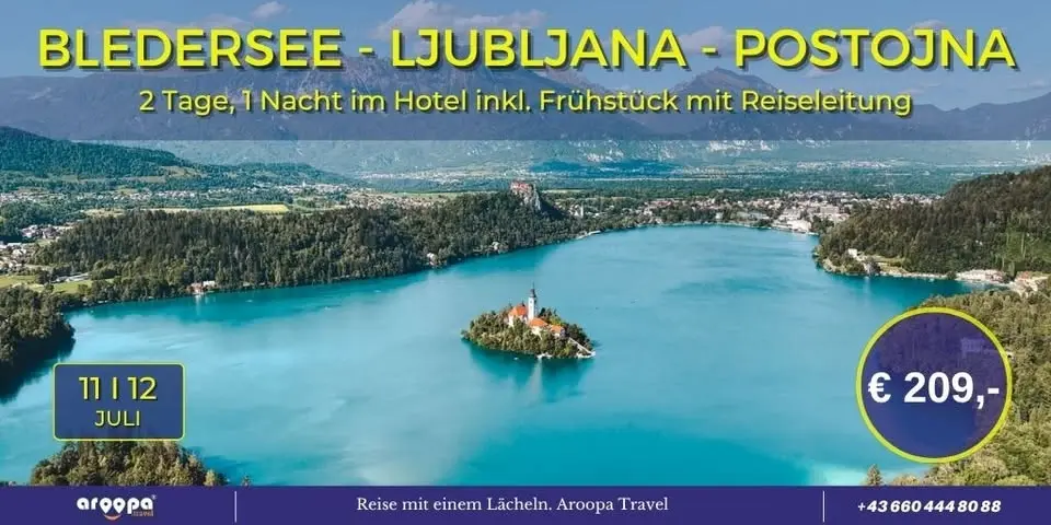 🇸🇮𝗕𝗟𝗘𝗗𝗘𝗥 𝗦𝗘𝗘 - 𝗟𝗝𝗨𝗕𝗟𝗝𝗔𝗡𝗔 - 𝗣𝗢𝗦𝗧𝗢𝗝𝗡𝗔🇸🇮 2 Tage, 1 Nacht p.P. € 209,-