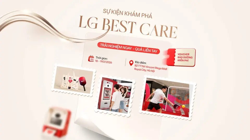 KHÁM PHÁ SỰ KIỆN LG BEST CARE