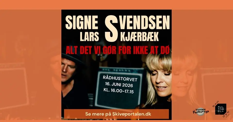 Signe Svendsen & Lars Skjærbæk - Alt det vi gør for ikke at dø