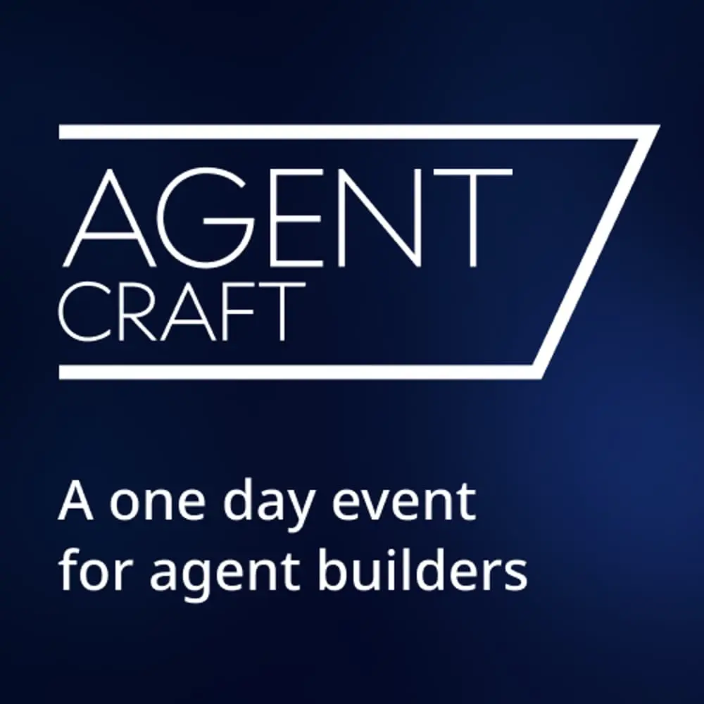 Agent Craft - A One Day Event For Agent Builders