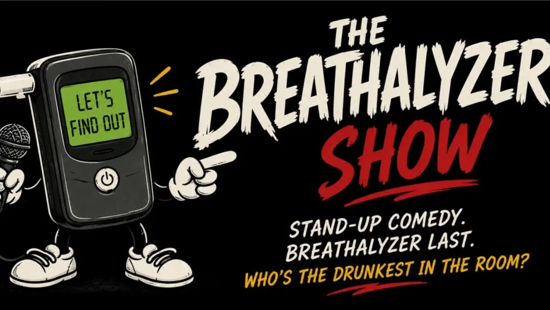 The Breathalyzer: Stand-Up Comedy Show for Drunks