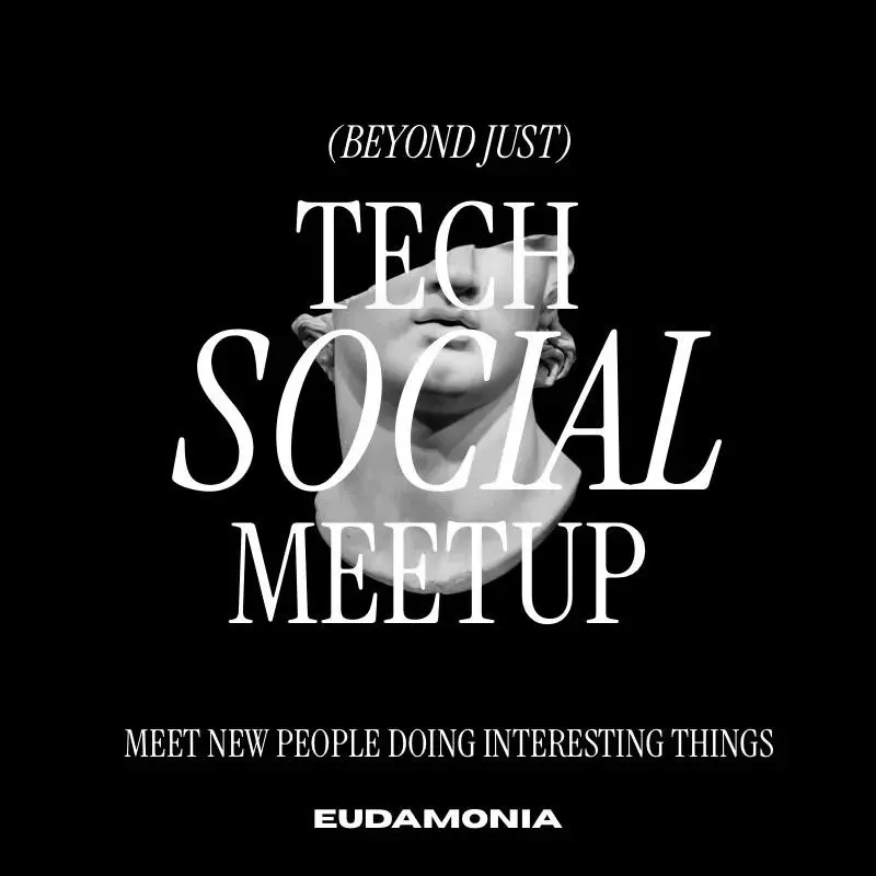 Eudamonia Tech Social Meetup
