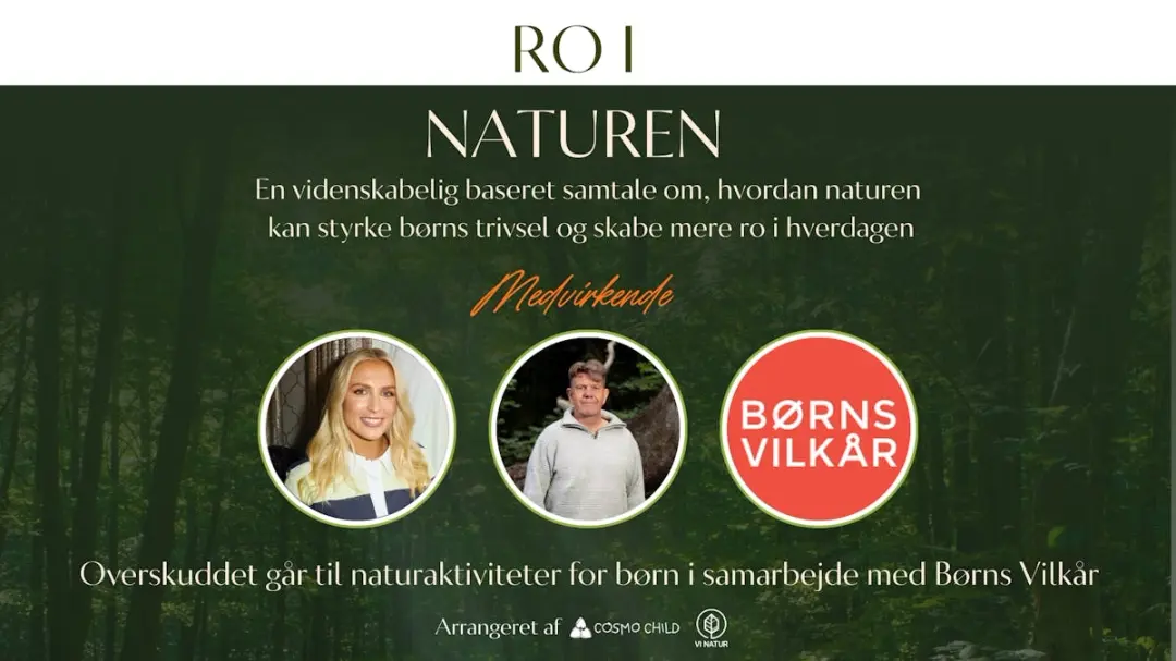 Ro i Naturen – Naturens betydning for børns trivsel i samtale med Børns Vilkår. Med Josefine Høgh, Simon Høegmark og Rasmus Kjeldahl