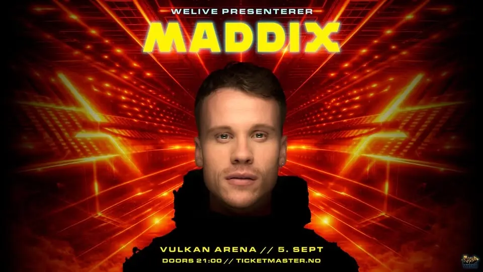 MADDIX / Vulkan Arena / Pres. av WeLive