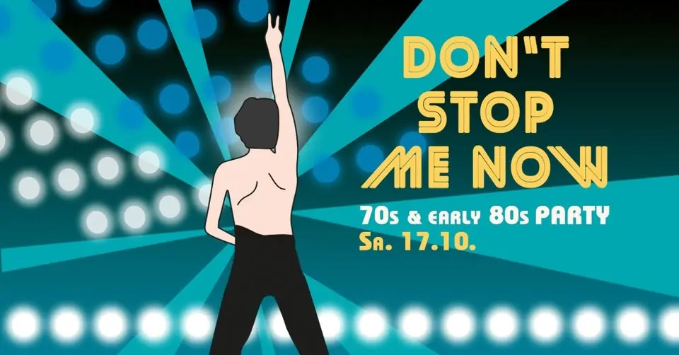 DON'T STOP ME NOW - 70s & early 80s Party // Münster